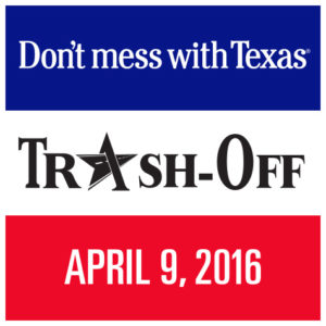 Trash-Off - April 9, 2016 - Don't mess with Texas Banner