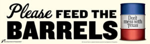 Please feed the barrels - 2013 Ad - Don't mess with Texas