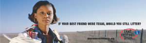 If your best friend were Texas, would you still litter? - 2001 Ad
